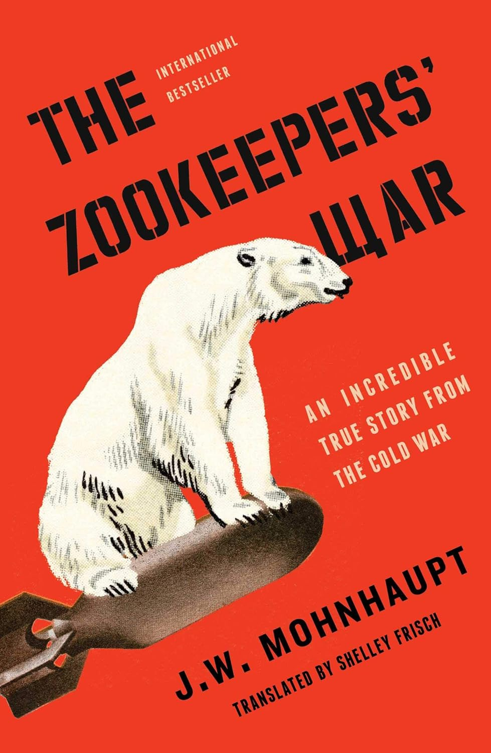 The Zookeepers' War: an Incredible True Story from the Cold War