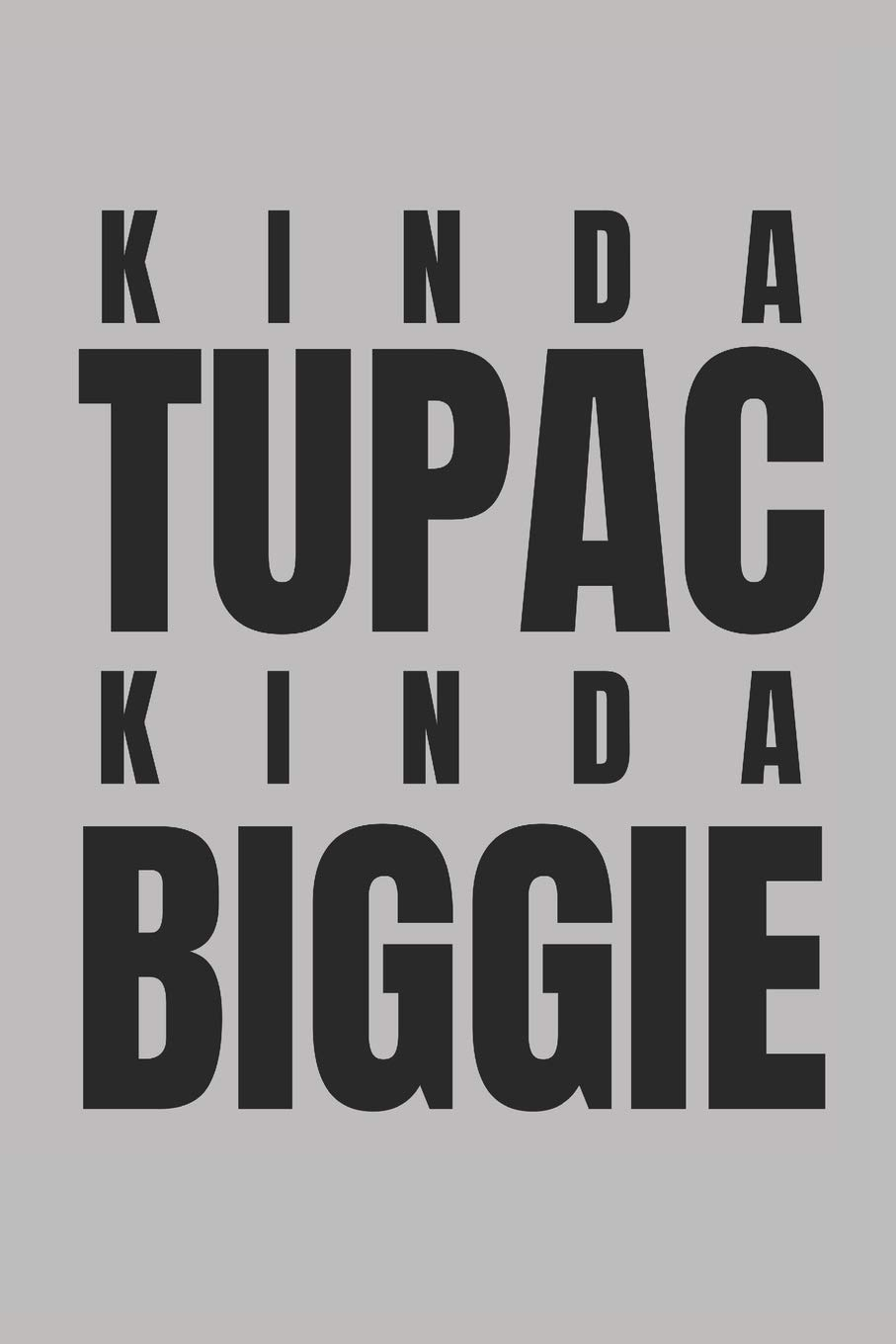 Kinda Tupac Kinda Biggie: Blank Lined Writing Journal Notebook Diary 6X9 image number 1