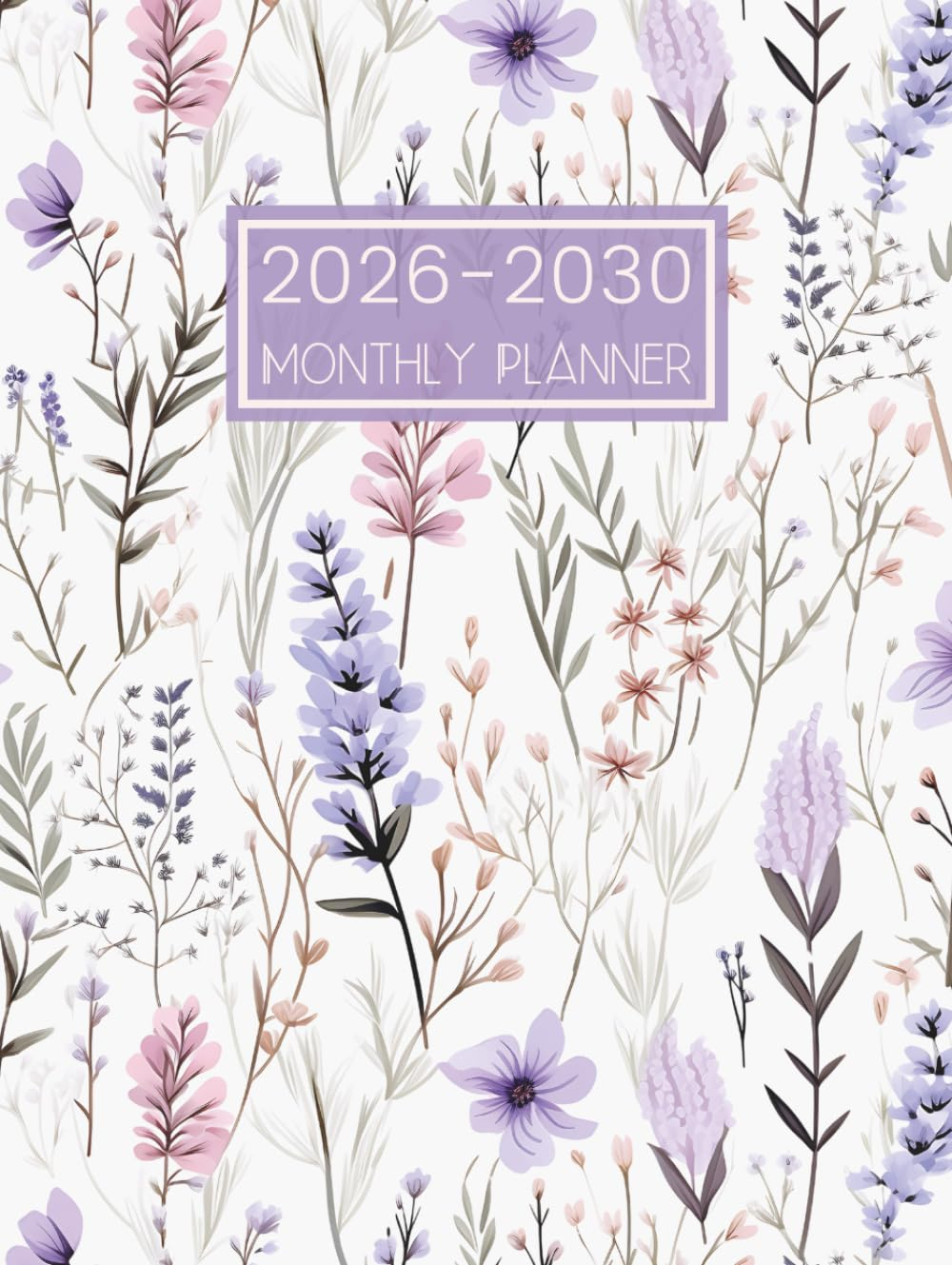 2026-2030 Monthly Planner: Five Year Calendar from January 2026 to December 2030 || 60 Months Schedule Organizer with Holidays and Inspirational Quotes || Large Size - Floral Cover image number 1