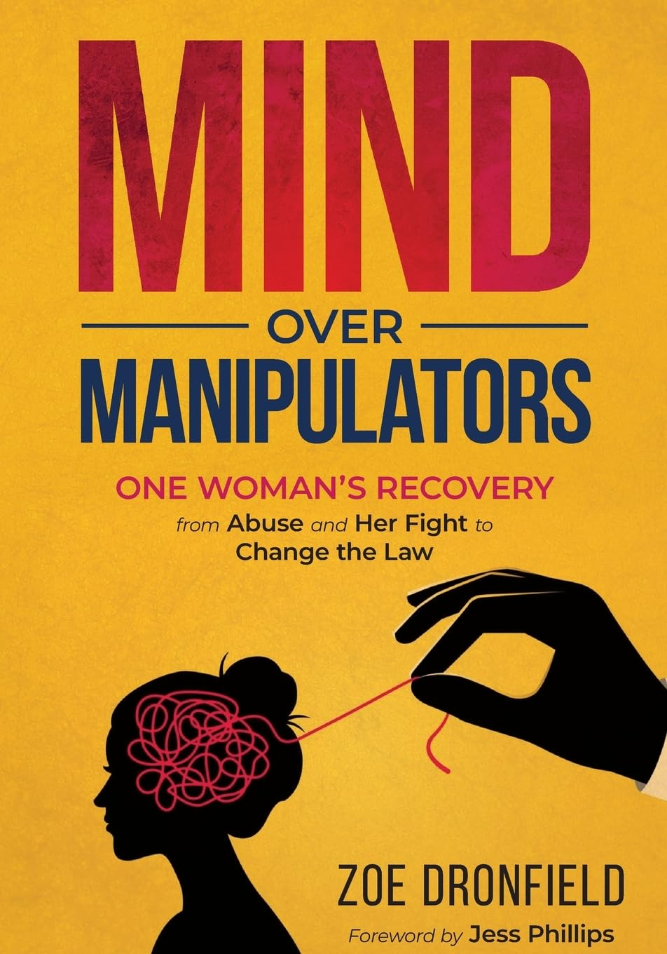 Mind over Manipulators: One Women&rsquo;S Recovery from Abuse and Her Fight to Change the Law image number 1