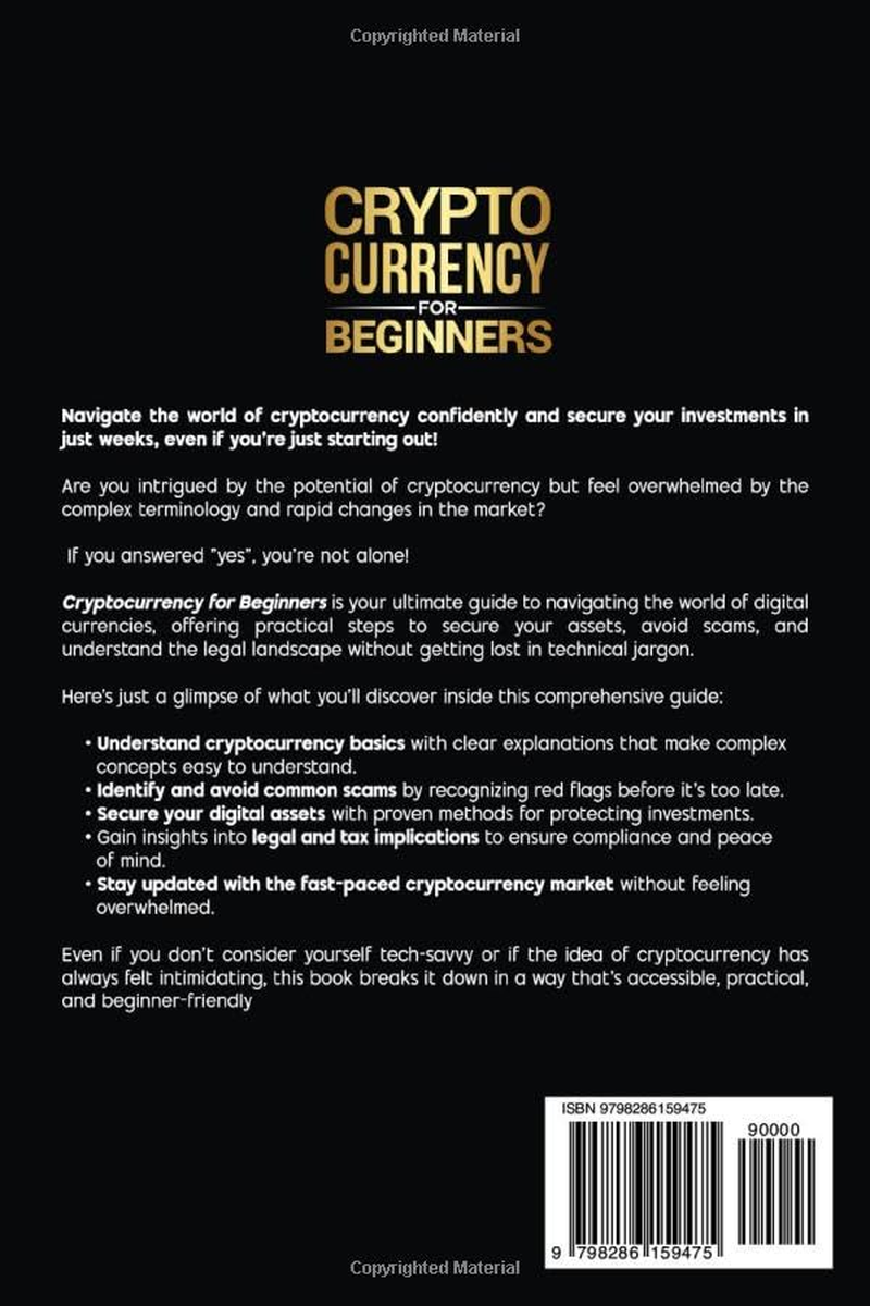 Cryptocurrency for Beginners: Step-By-Step Guide to Crypto Trading, Wallet Security & Blockchain Basics to Avoid Common Scams, Protect Investments, and Understand Legal & Tax Implications image number 1