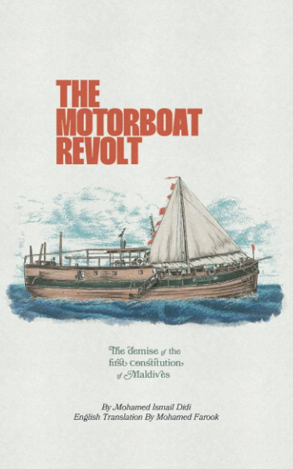 The Motorboat Revolt: the Demise of the First Constitution of Maldives