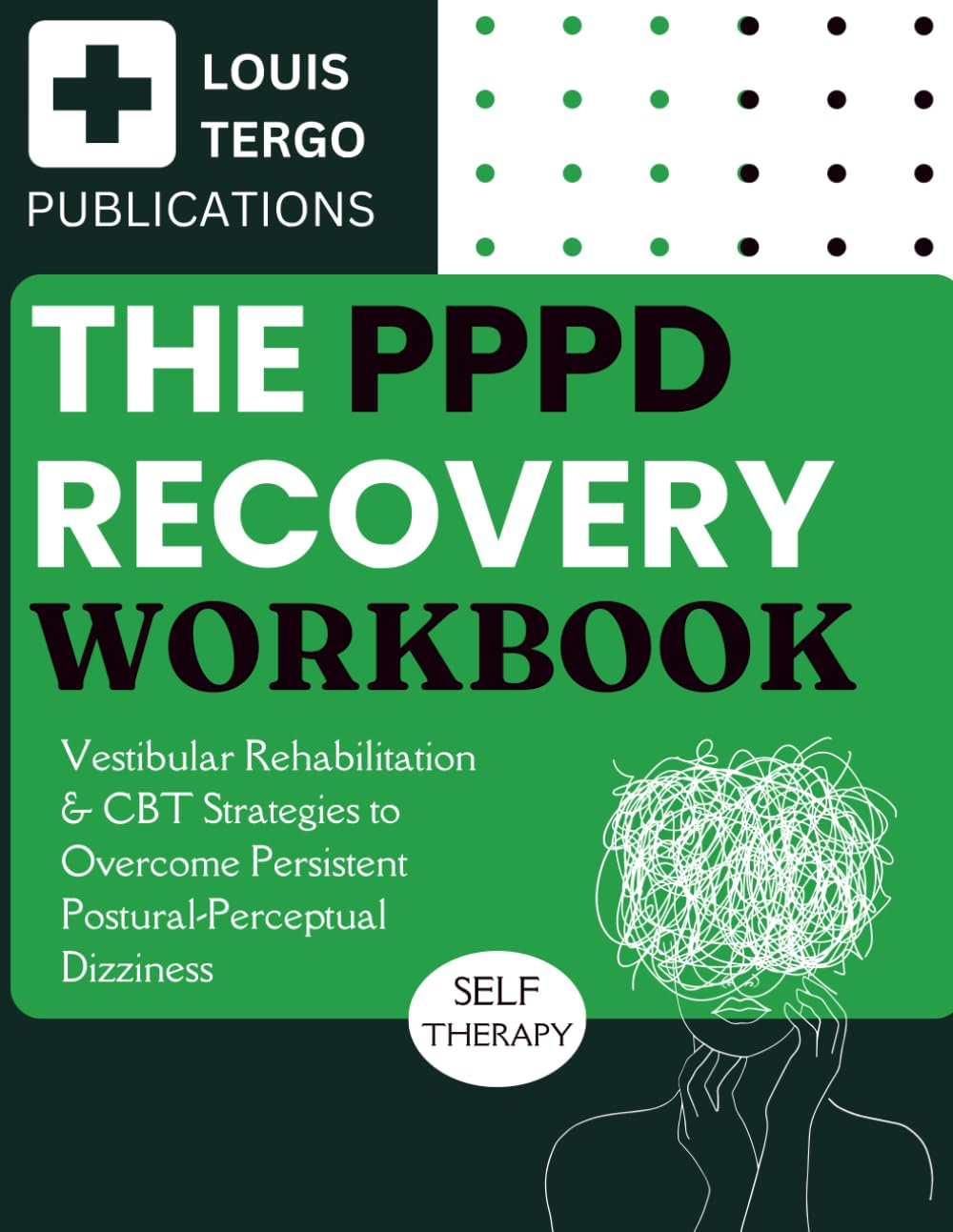 The PPPD Recovery Workbook: Vestibular Rehabilitation & CBT Strategies to Overcome Persistent Postural-Perceptual Dizziness image number 1