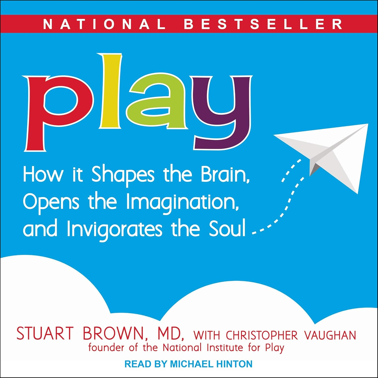 Play: How It Shapes the Brain, Opens the Imagination, and Invigorates the Soul image number 1