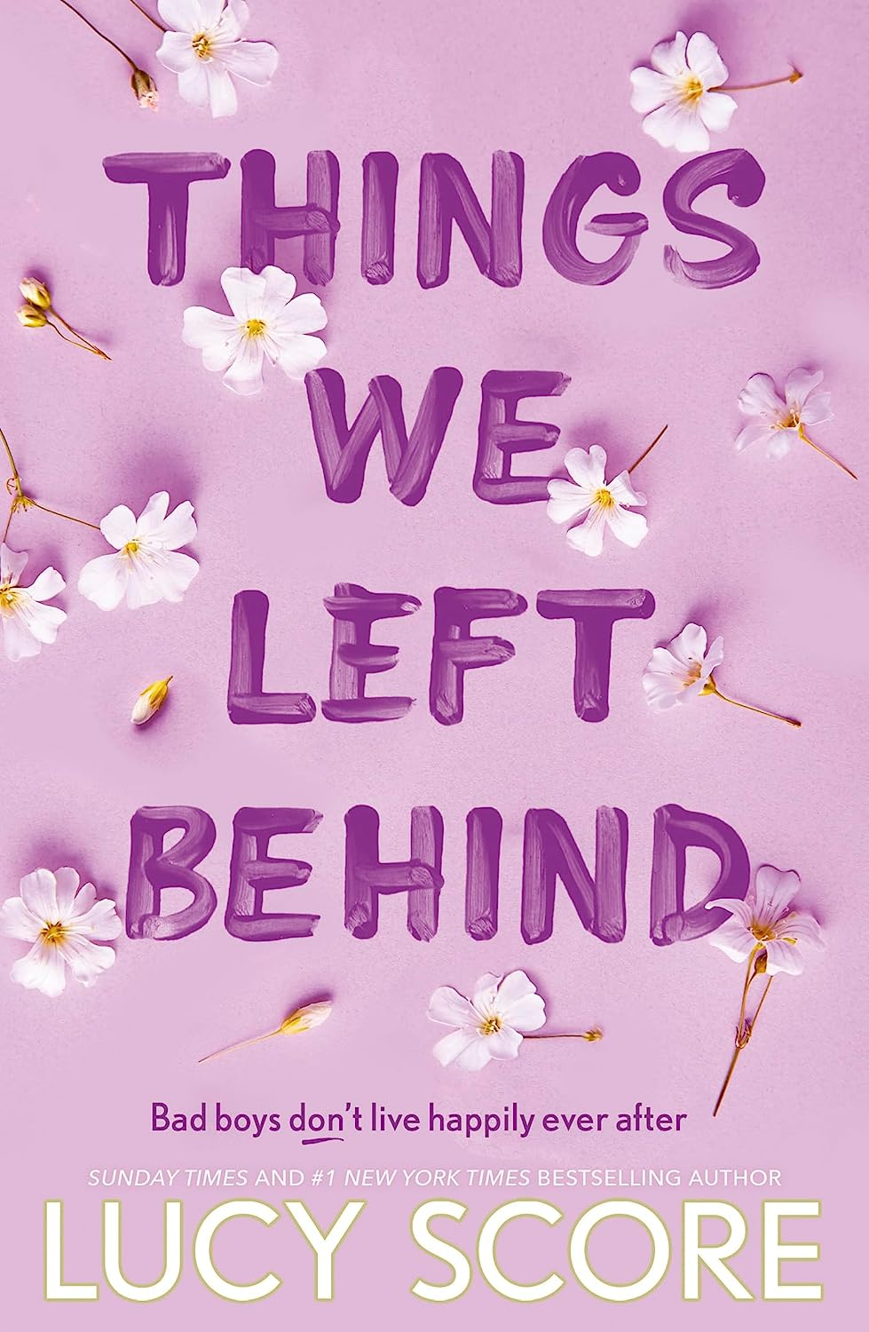 Things We Left Behind: the Sunday Times Bestseller and Tiktok Sensation Lucy'S New Book Story of My Life Is Out Now!