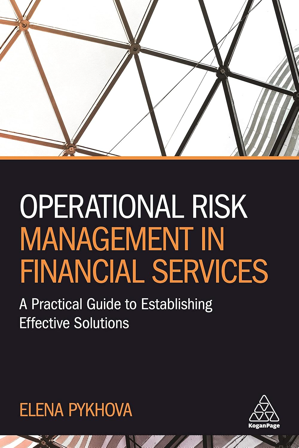 Operational Risk Management in Financial Services: a Practical Guide to Establishing Effective Solutions image number 1