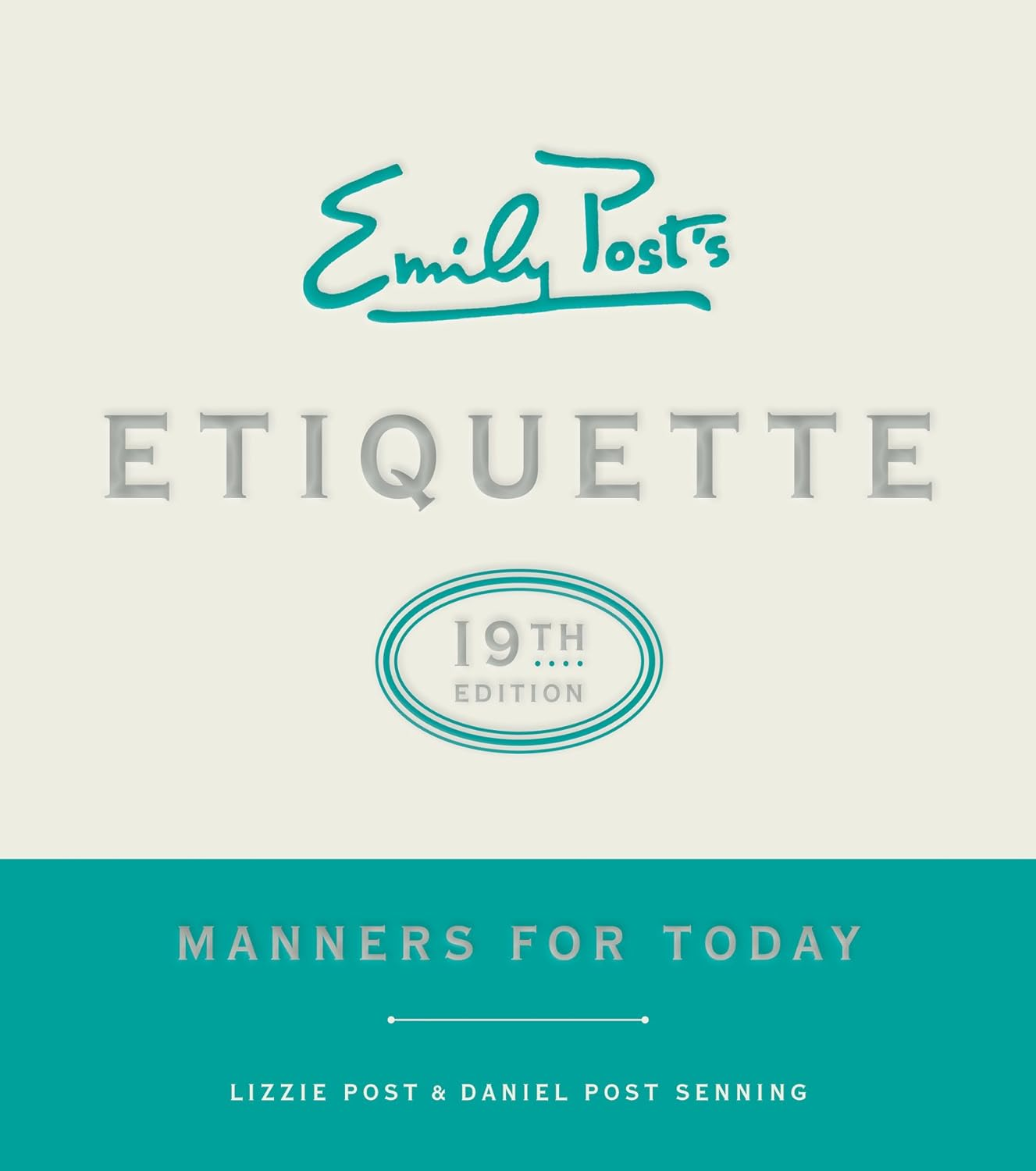 Emily Post'S Etiquette: Manners for Today [19Th Edition]