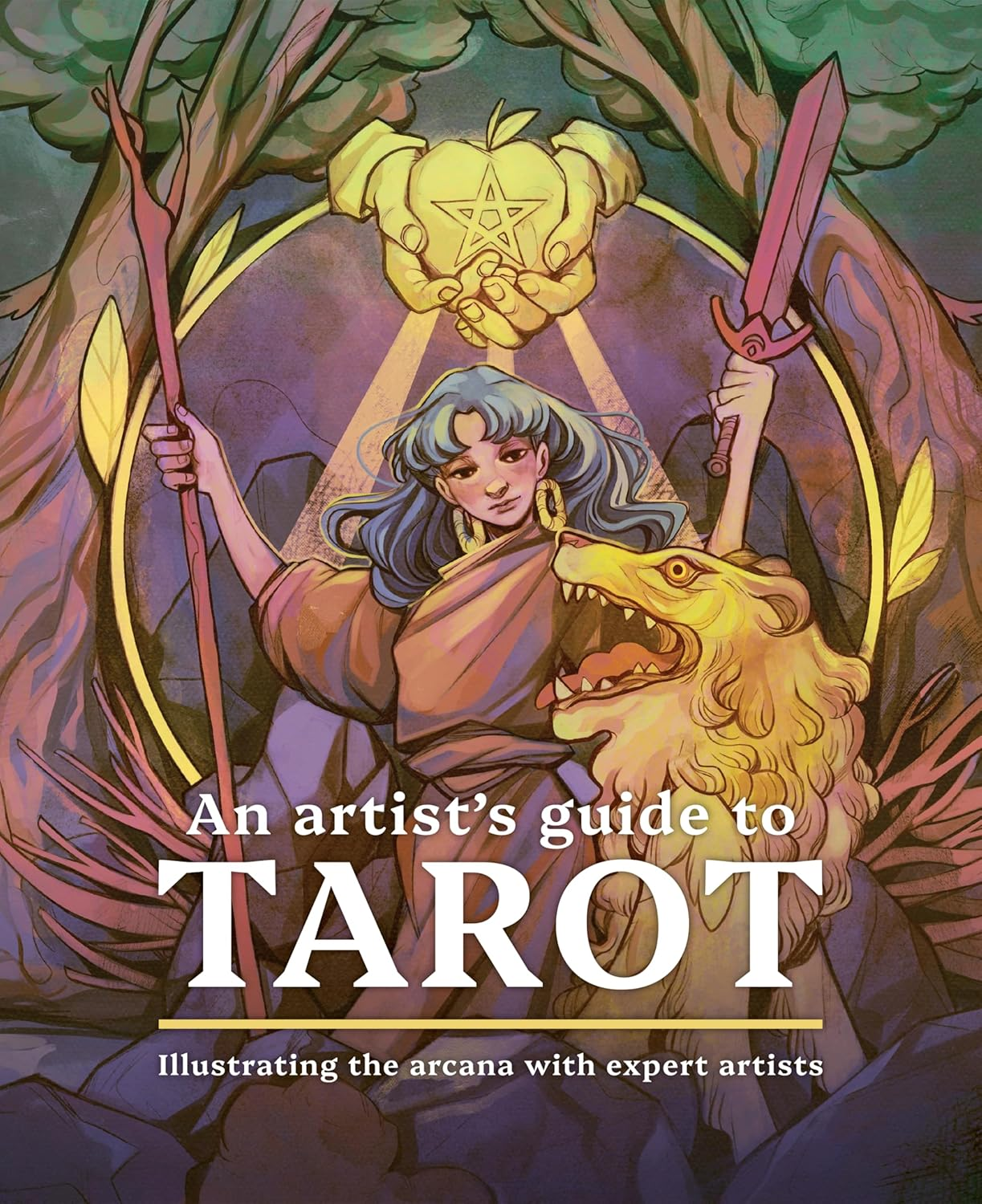 An Artist'S Guide to Tarot: Illustrating the Arcana with Expert Artists