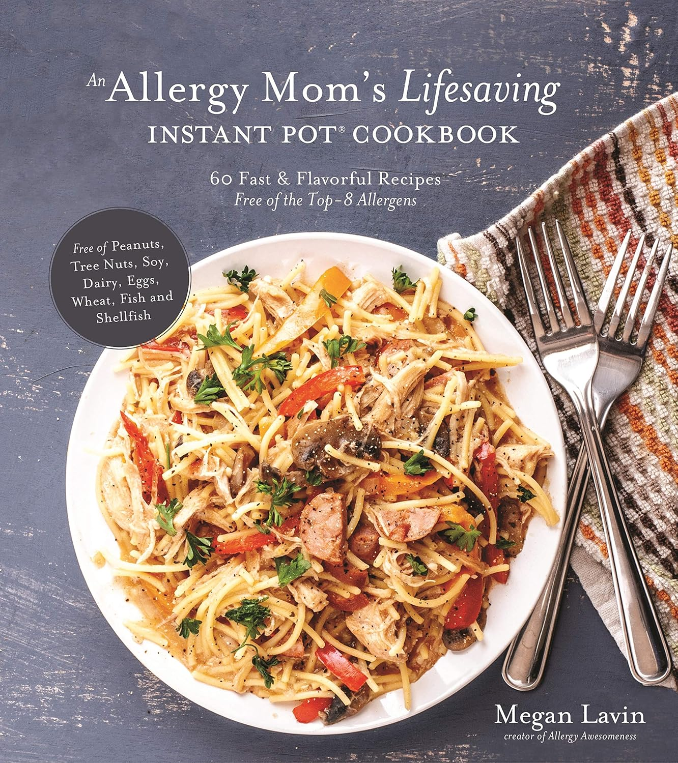 An Allergy Mom'S Lifesaving Instant Pot Cookbook: 60 Fast and Flavorful Recipes Free of the Top 8 Allergens image number 1