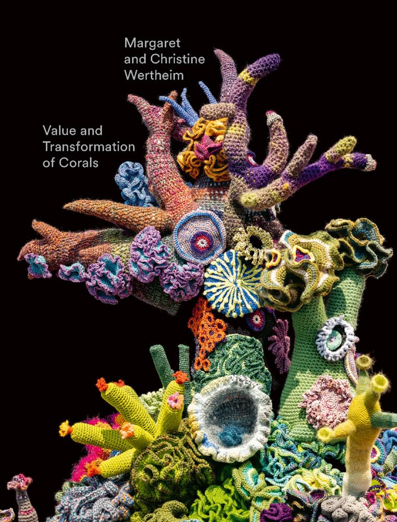 Christine and Margaret Wertheim: Value and Transformation of Corals: Catalogue for the Exhibition at Museum Frieder Burda 2022 image number 2