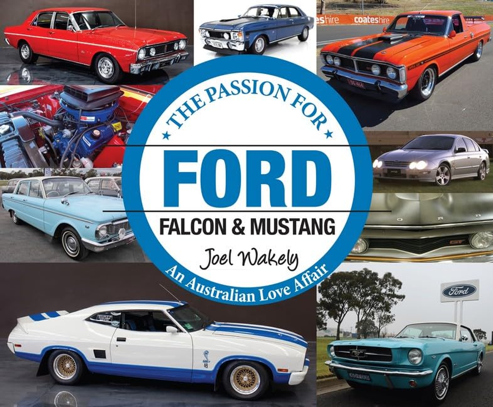 The Passion for Ford: Falcon and Mustang: an Australian Love Affair