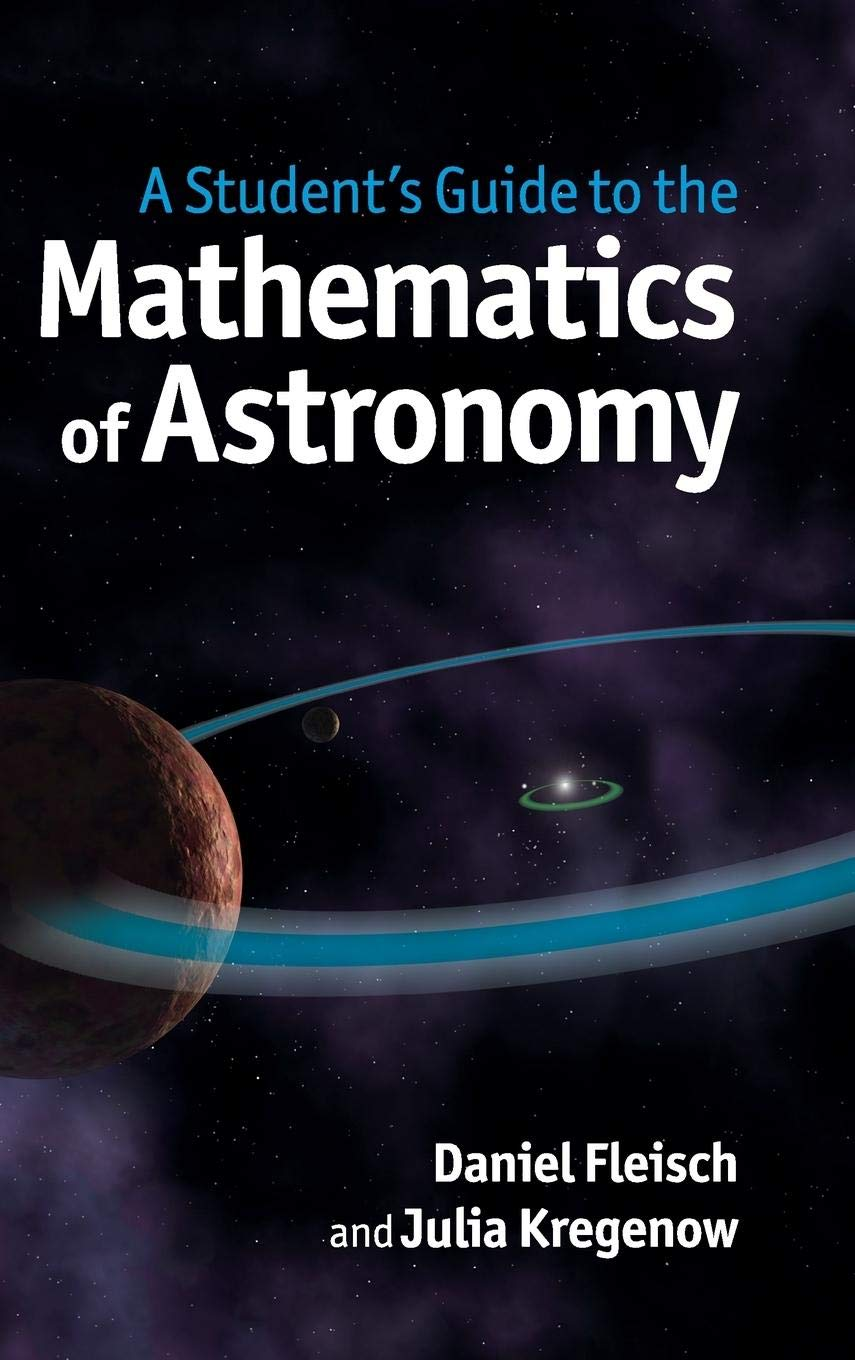 Cambridge a Student'S Guide to the Mathematics of Astronomy Book - Paperback - 29 August 2013