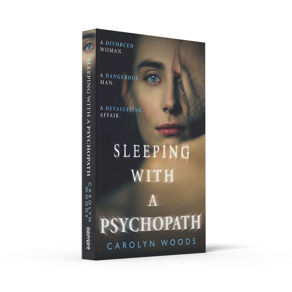 Sleeping with a Psychopath: a Real-Life Psychological Crime Thriller, the Unbelievable True Story. the SUNDAY TIMES TOP TEN BESTSELLER