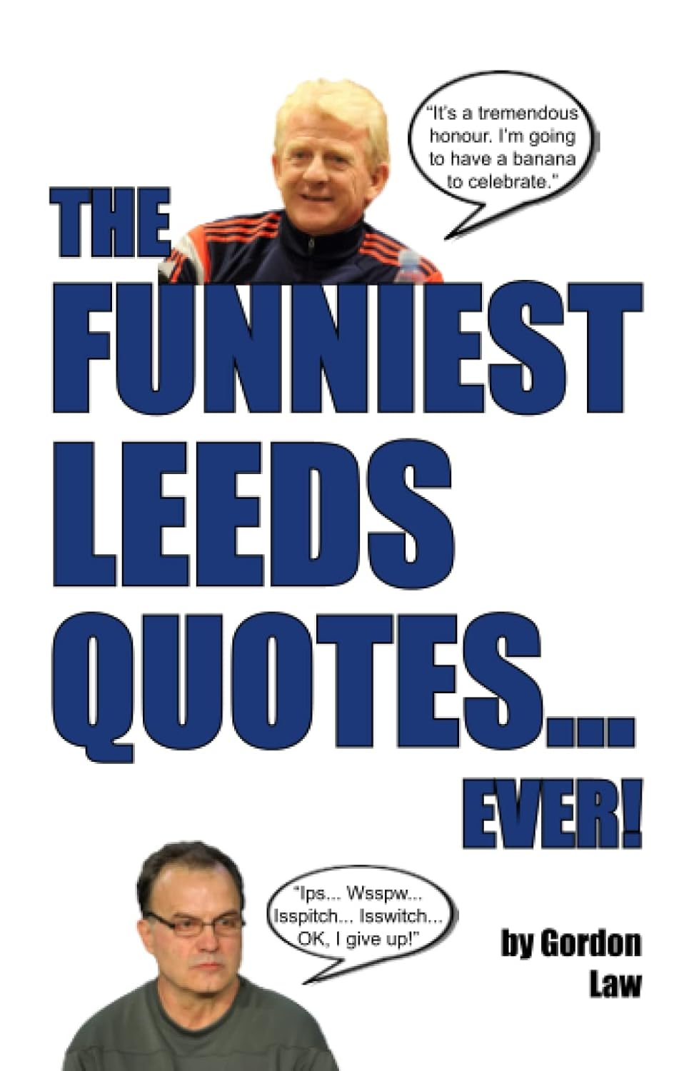 The Funniest Leeds Quotes... Ever! image number 1