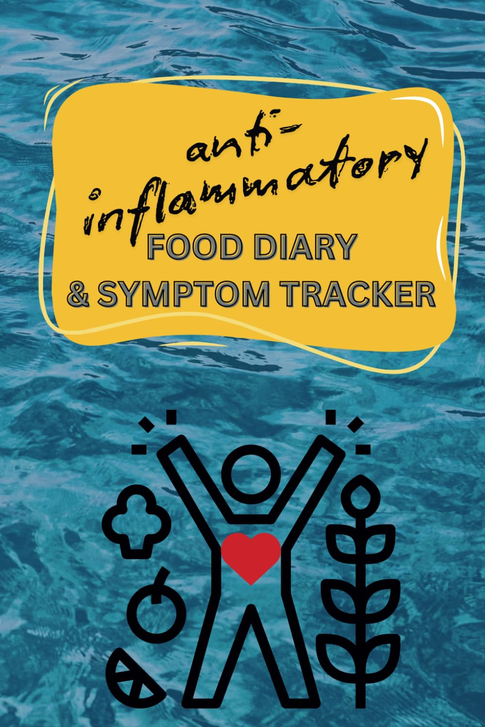 Anti Inflammatory Food Diary & Symptom Tracker - Improve Your Health and Well Being