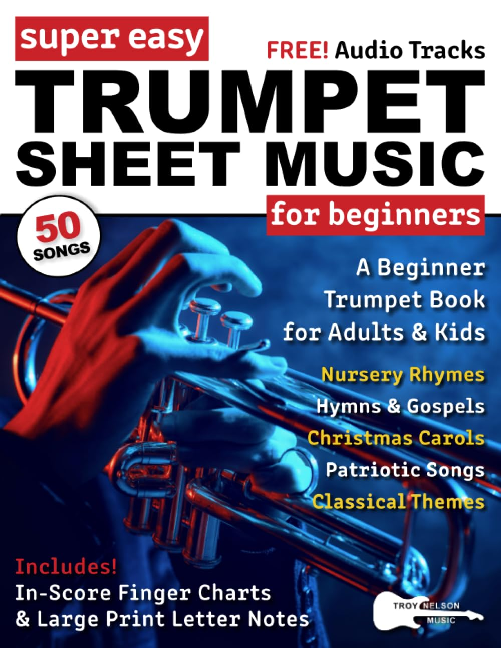 Super Easy Trumpet Sheet Music for Beginners: a Beginner Trumpet Book for Adults & Kids&mdash;50 Songs with Big Letter Notes & In-Score Finger Charts image number 1