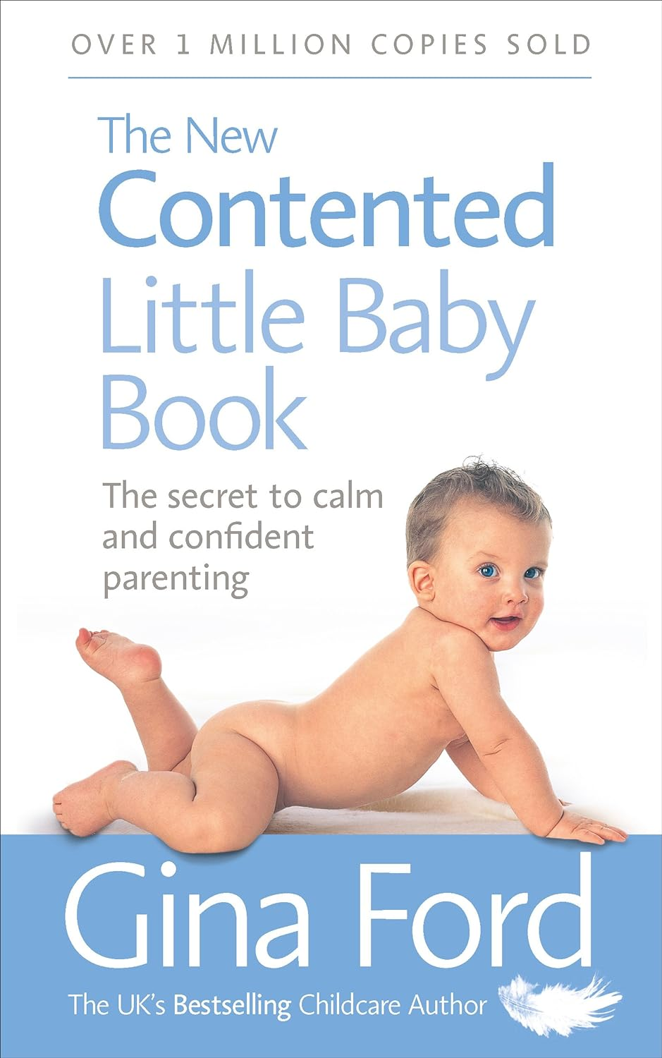 The New Contented Little Baby Book: the Secret to Calm and Confident Parenting