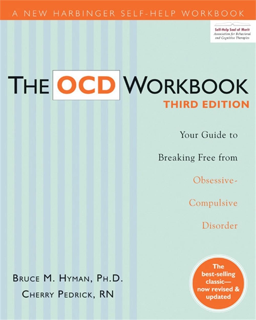 OCD Workbook, The: Your Guide to Breaking Free from Obsessive-Compulsive Disorder