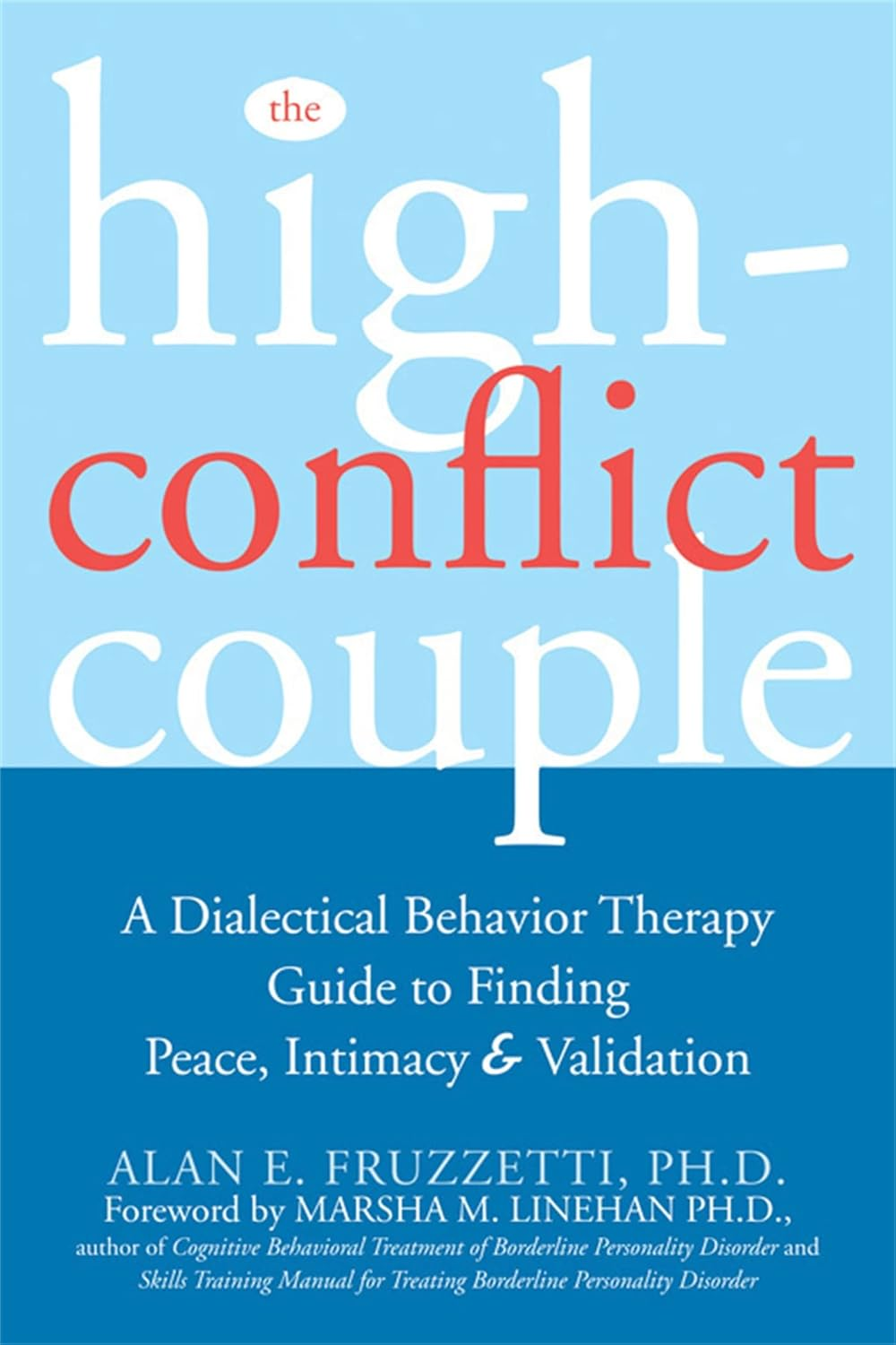 The High-Conflict Couple: a Dialectical Behaviour Therapy Guide to Finding Peace, Intimacy & Validation: a Dialectical Behavior Therapy Guide to Finding Peace, Intimacy, and Validation image number 5