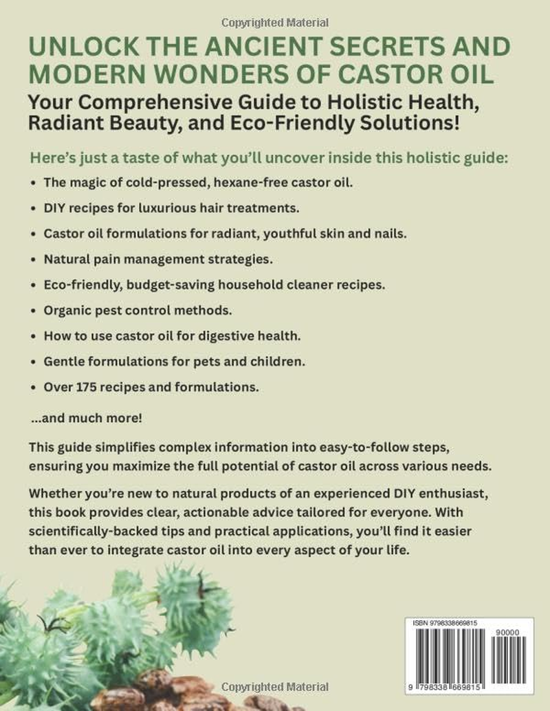 Castor Oil Revival: a Comprehensive Guide to Bridge Ancient Secrets with Modern Technology for Holistic Health, Radiant Beauty, and Natural Household Remedies