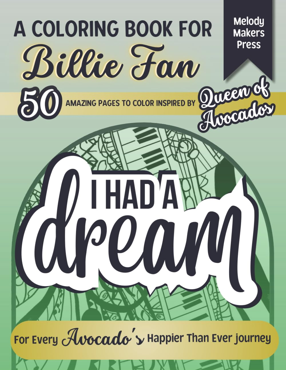I HAD a DREAM: Billie Inspired Coloring Book for Teens | Avocados Fun Club | 50 Pop-Style Illustrations | Stress Relief, Fun, Relax and Creativity | Perfect Gift for Music and Art Lovers image number 1