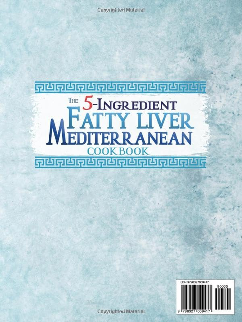 The 5-Ingredient Fatty Liver Mediterranean Cookbook: 16-Week Meal Plan with Fast, Wholesome Recipes Backed by Science for Sustainable Wellness and Liver Health image number 1