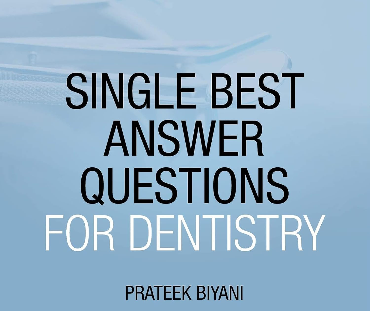 Single Best Answer Questions for Dentistry