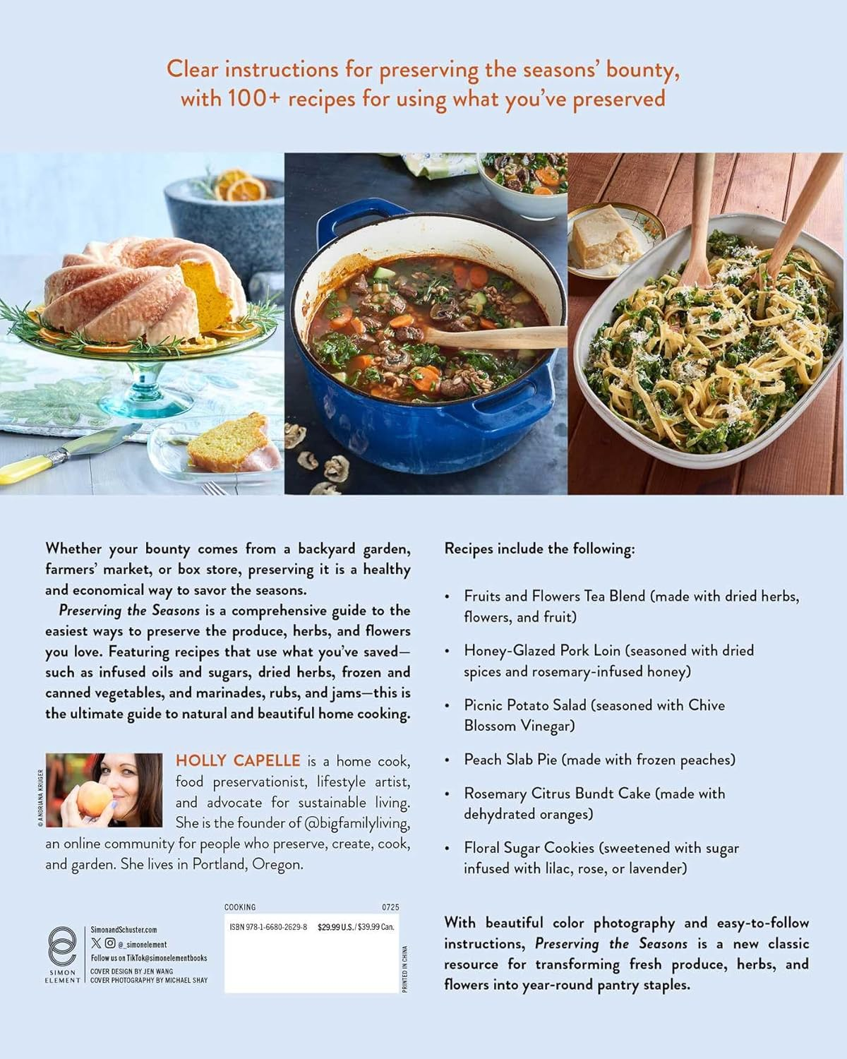 Preserving the Seasons: a Guide to Canned, Jammed, Frozen, Dehydrated, Freeze-Dried, Quick-Pickled, and Infused Produce, Herbs, and Flowers (A Cookbook)