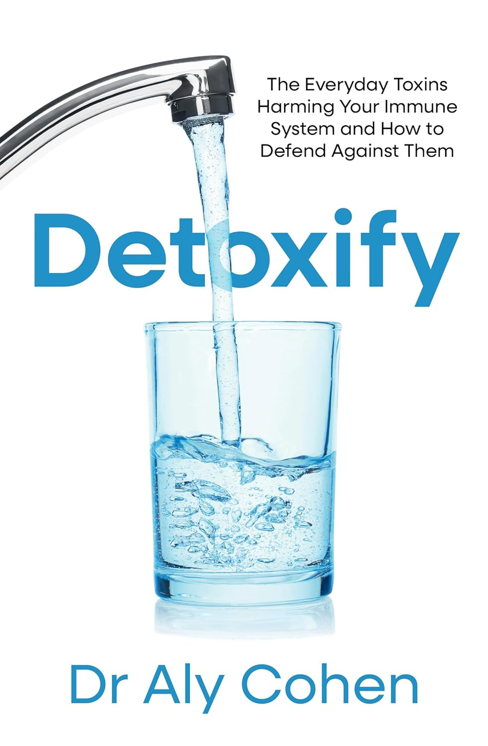 Detoxify: the Everyday Toxins Harming Your Immune System and How to Defend against Them image number 2