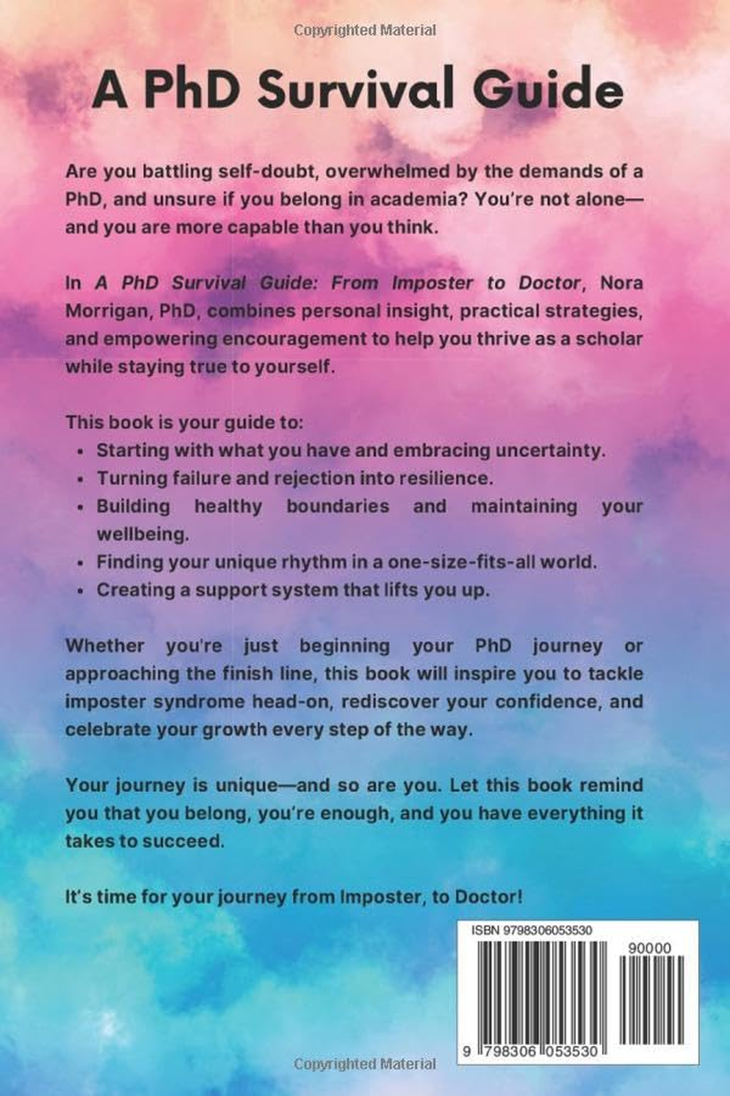 A Phd Survival Guide: from Imposter to Doctor: Strategies for Clarity, Confidence, and Completion