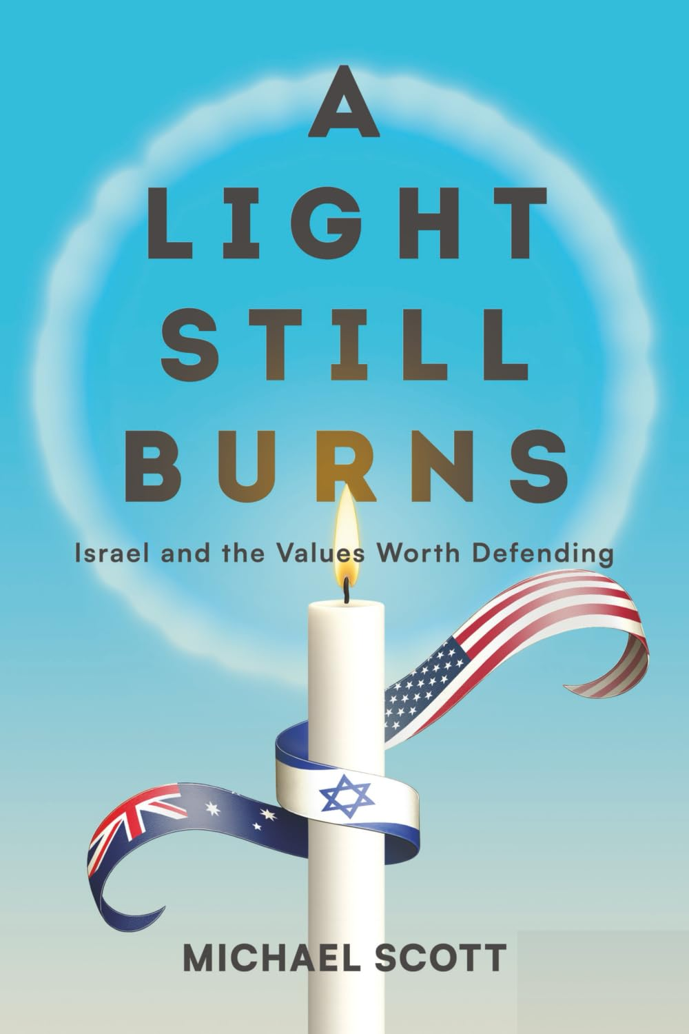 A Light Still Burns: Israel and the Values Worth Defending