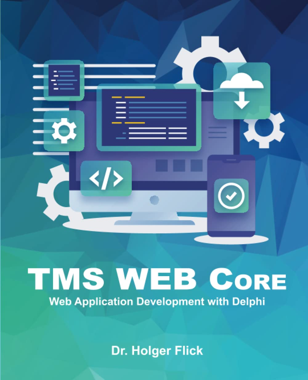 TMS WEB Core: Web Application Development with Delphi: Rapid Application Development for the Web image number 1