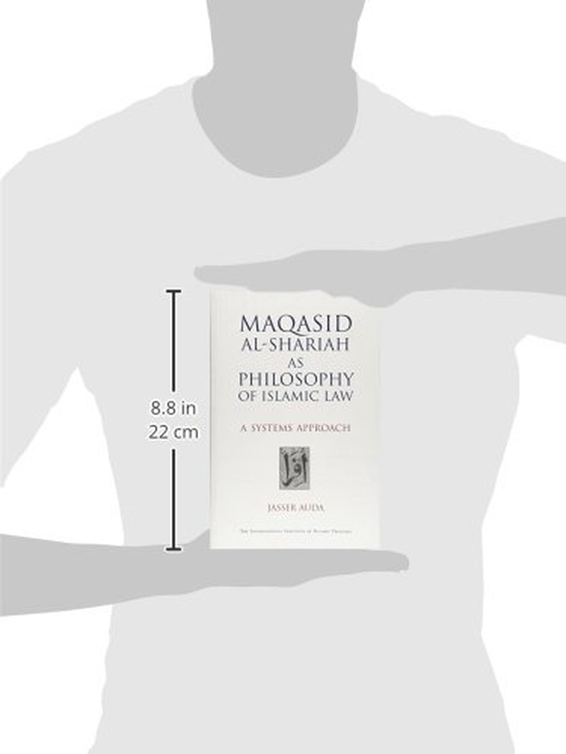 Maqasid Al-Shariah as Philosophy of Islamic Law: a Systems Approach
