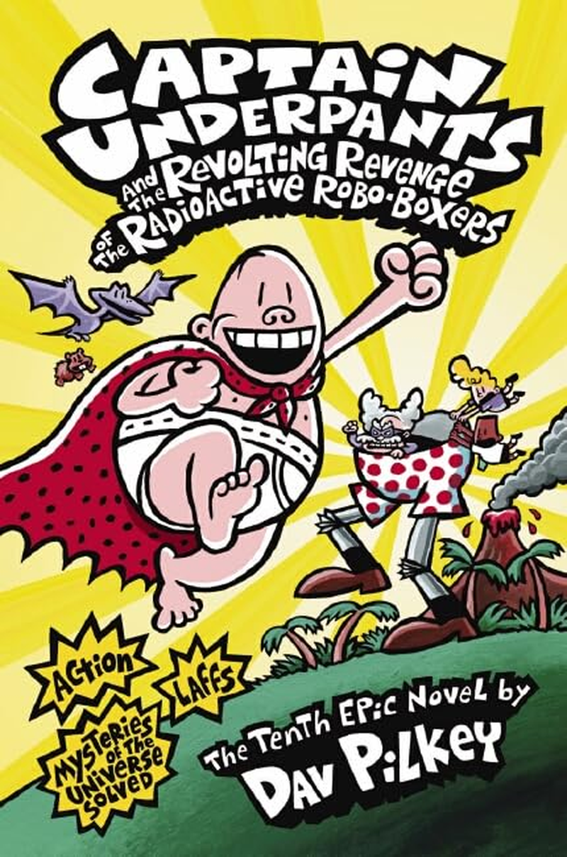 Captain Underpants and the Revolting Revenge of the Radioactive Robo-Boxers (Captain Underpants #10 Color Edition)