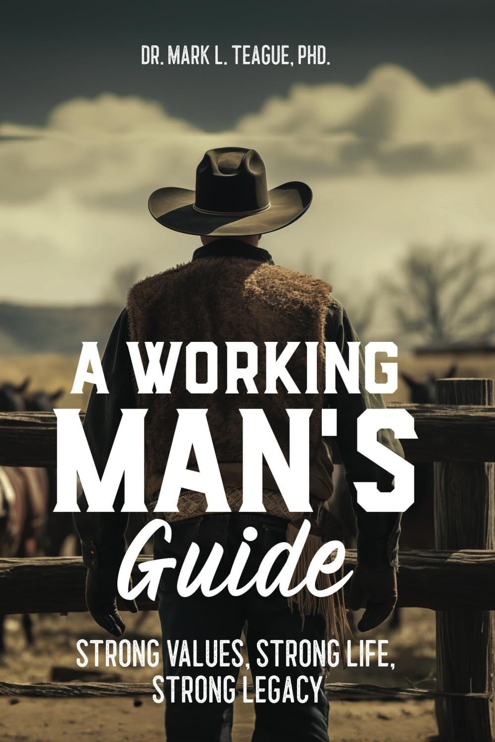 A Working Man'S Guide: Strong Values, Strong Life, Strong Legacy image number 1
