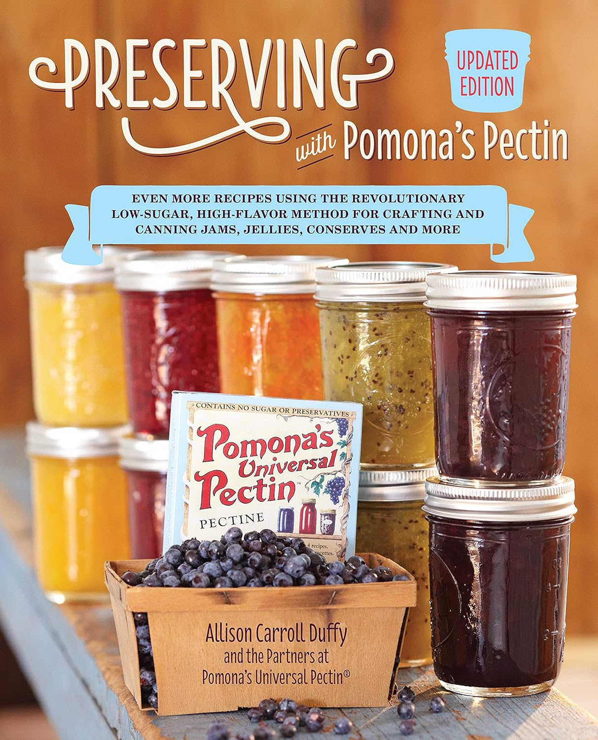 Preserving with Pomona'S Pectin: Even More Recipes Using the Revolutionary Low-Sugar, High-Flavor Method for Crafting and Canning Jams, Jellies, Conserves and More