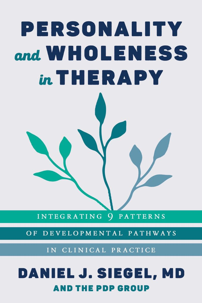 Personality and Wholeness in Therapy: Integrating 9 Patterns of Developmental Pathways in Clinical Practice: 0