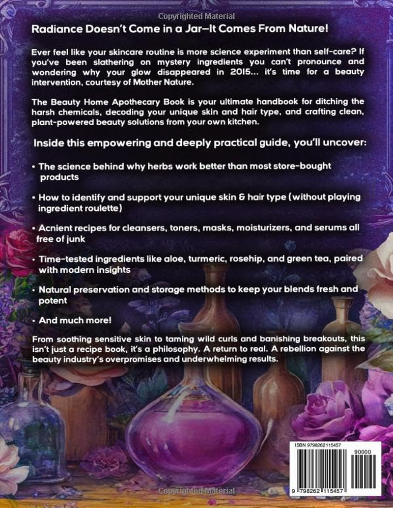 The Beauty Home Apothecary Book: Ancient Herbal Remedies for Your Skin, Hair, Nails, Fragrances and Everything in Between