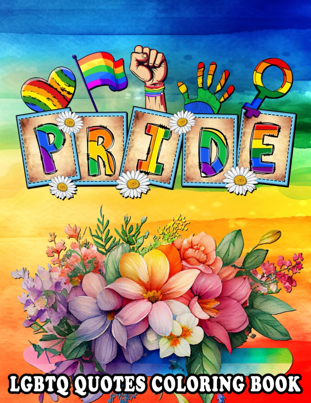Pride LGBTQ Quotes Coloring Book: LGBT Motivational Saying, Inspiring Words, Peaceful Paisley, Floral Designs, to Relax and Ease Anxiety. Easy ... for Adults Relaxation and Stress Relieving image number 1