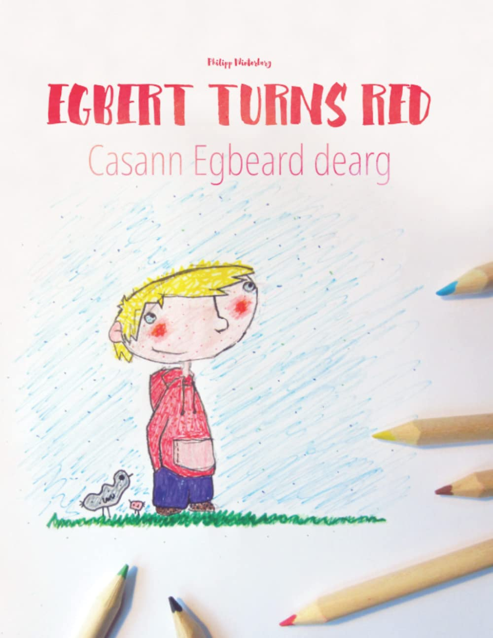 Egbert Turns Red/Casann Egbeard Dearg: Children'S Book English-Irish Gaelic (Bilingual Edition/Dual Language)