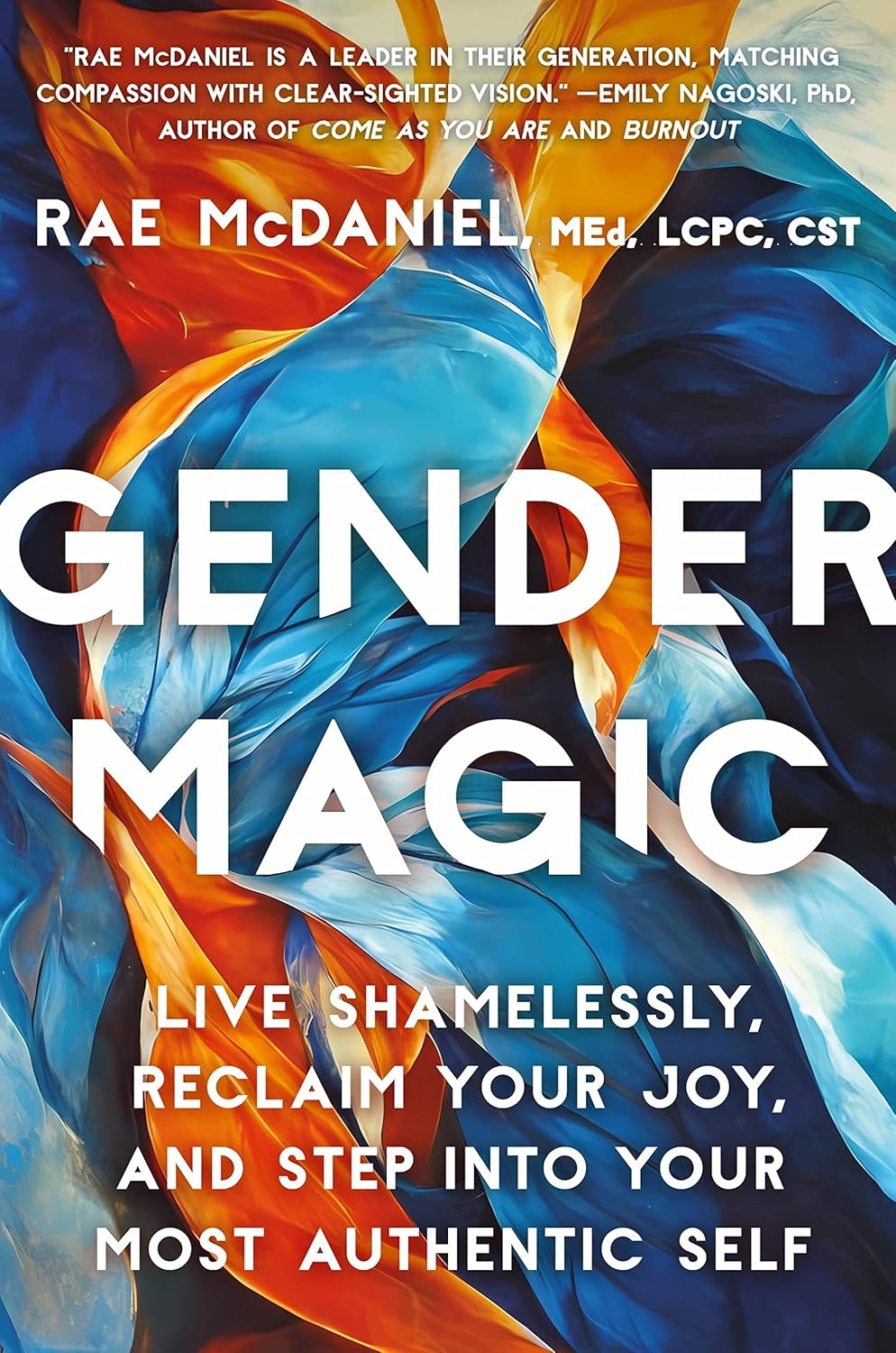 Gender Magic: Live Shamelessly, Reclaim Your Joy, and Step into Your Most Authentic Self image number 1