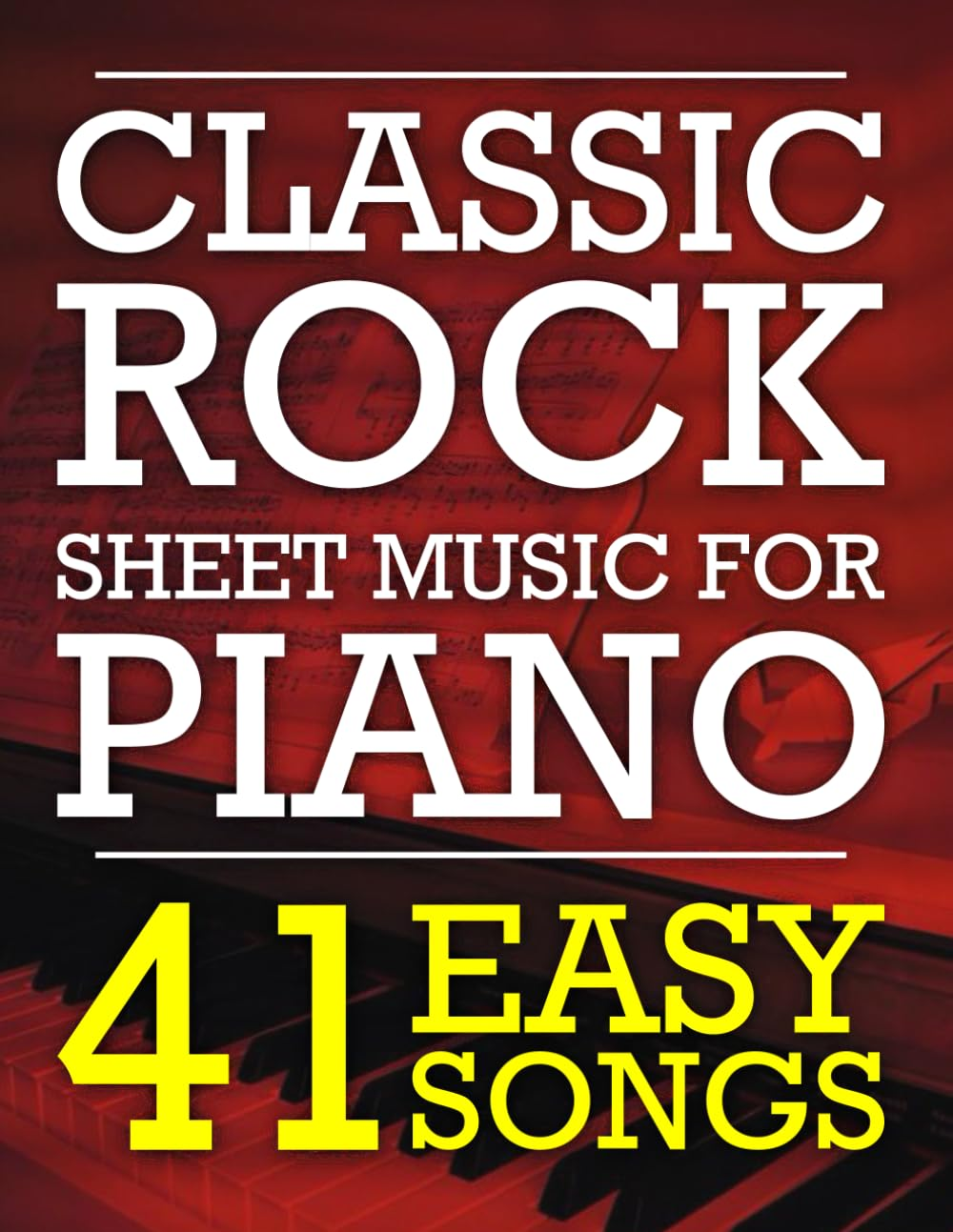 Classic Rock Sheet Music for Piano: 41 Easy Songs