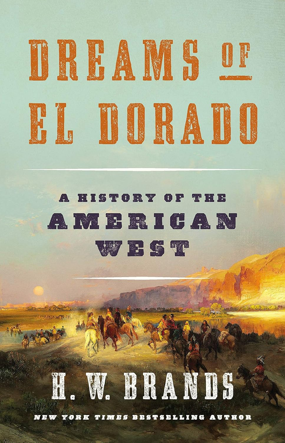 Dreams of El Dorado: a History of the American West