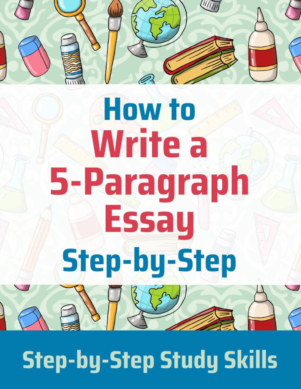 How to Write a 5-Paragraph Essay Step-By-Step: Step-By-Step Study Skills image number 3