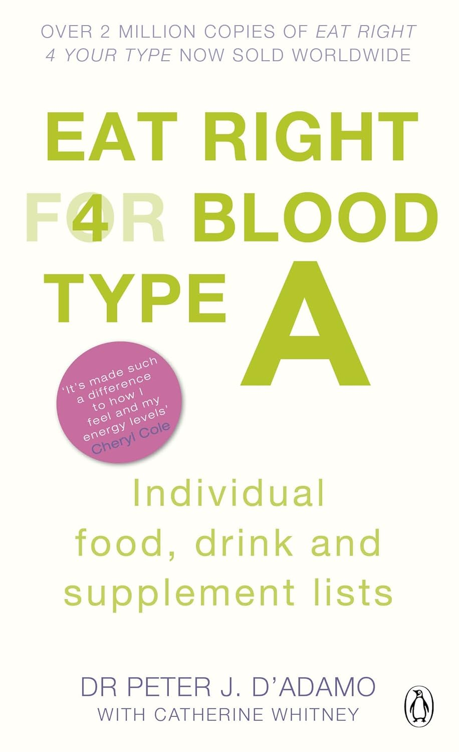 Eat Right for Blood Type A: Maximise Your Health with Individual Food, Drink and Supplement Lists for Your Blood Type