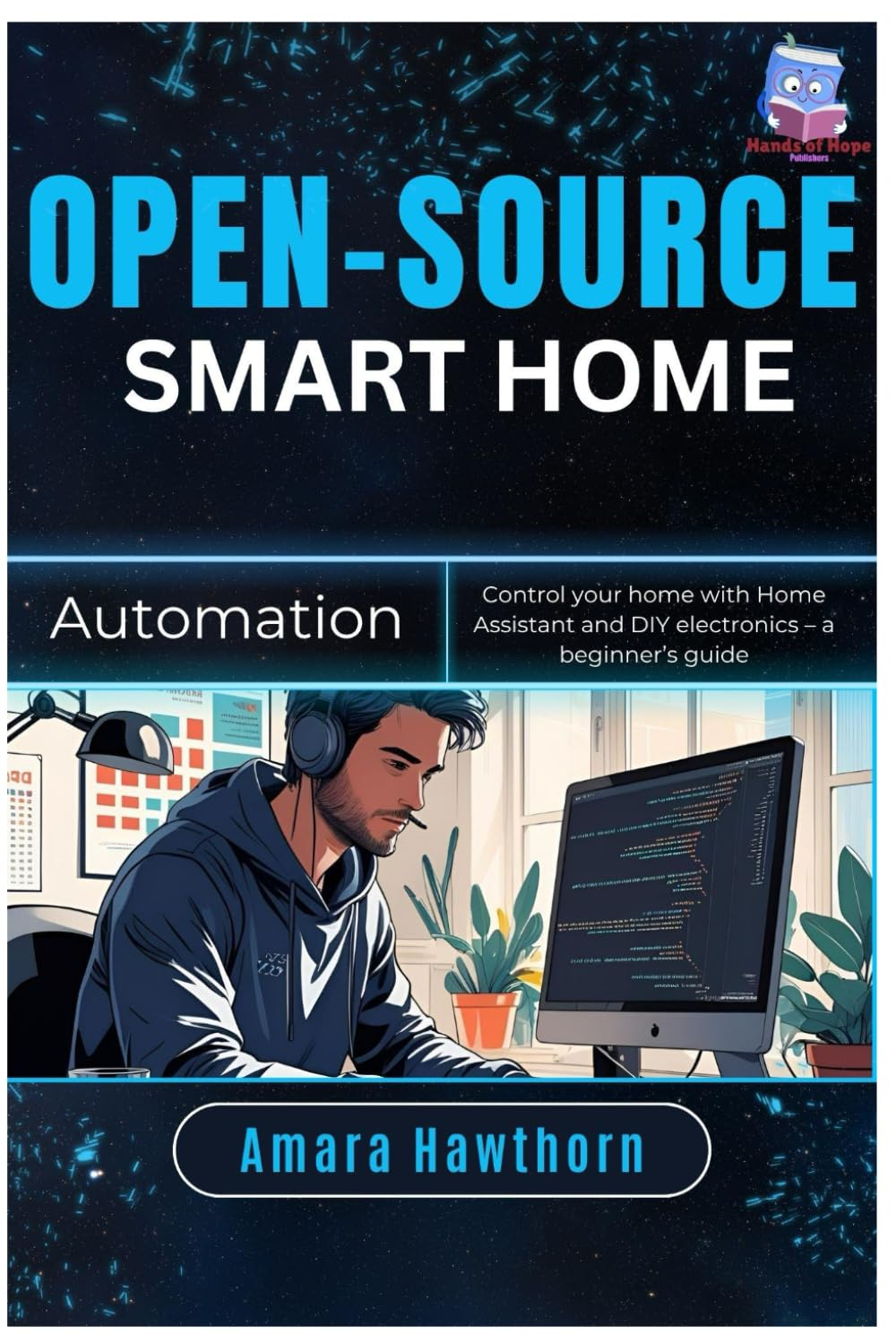 Open-Source Smart Home Automation: Control Your Home with Home Assistant and DIY Electronics &ndash; a Beginner&rsquo;S Guide image number 1