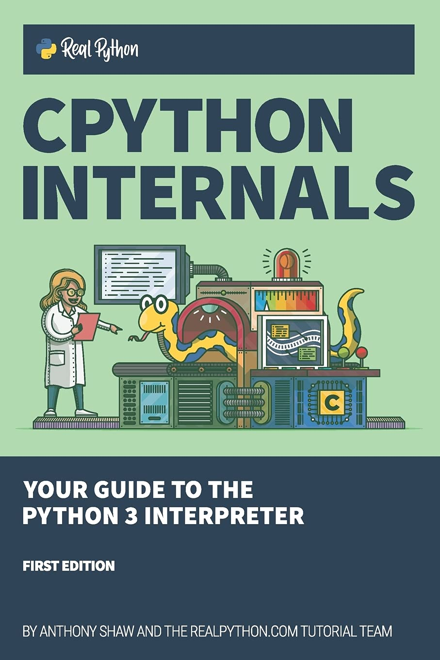Cpython Internals: Your Guide to the Python 3 Interpreter