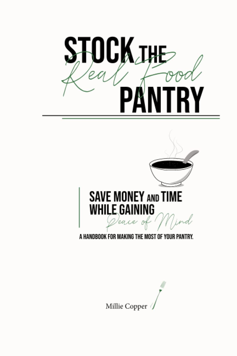 Stock the Real Food Pantry: save Money and Time While Gaining Peace of Mind image number 1