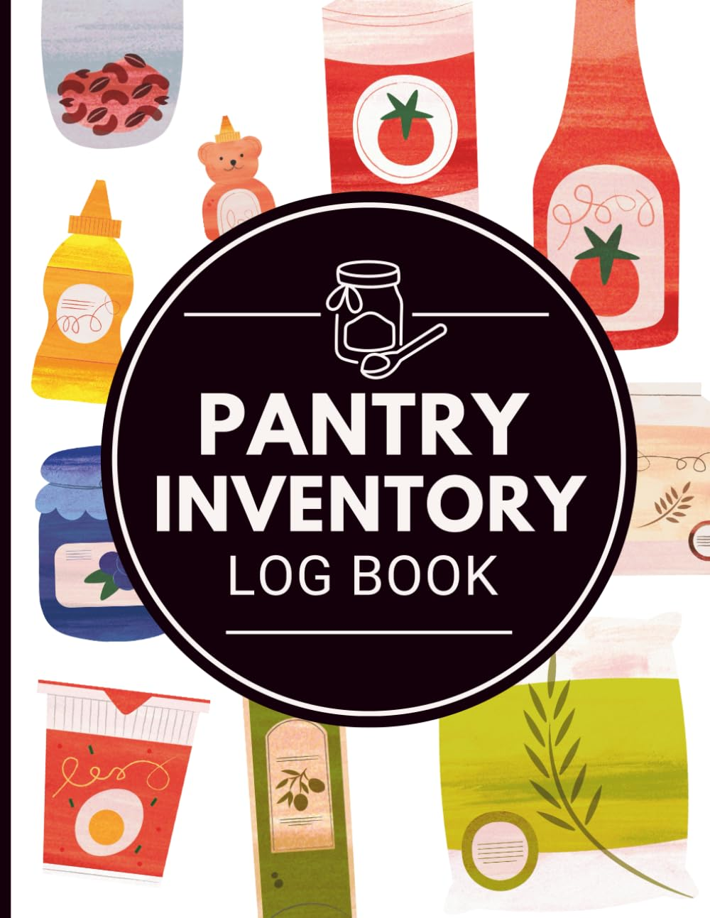 Pantry Inventory Log Book: Kitchen & Food Storage Tracker for Pantry, Fridge & Freezer Organization