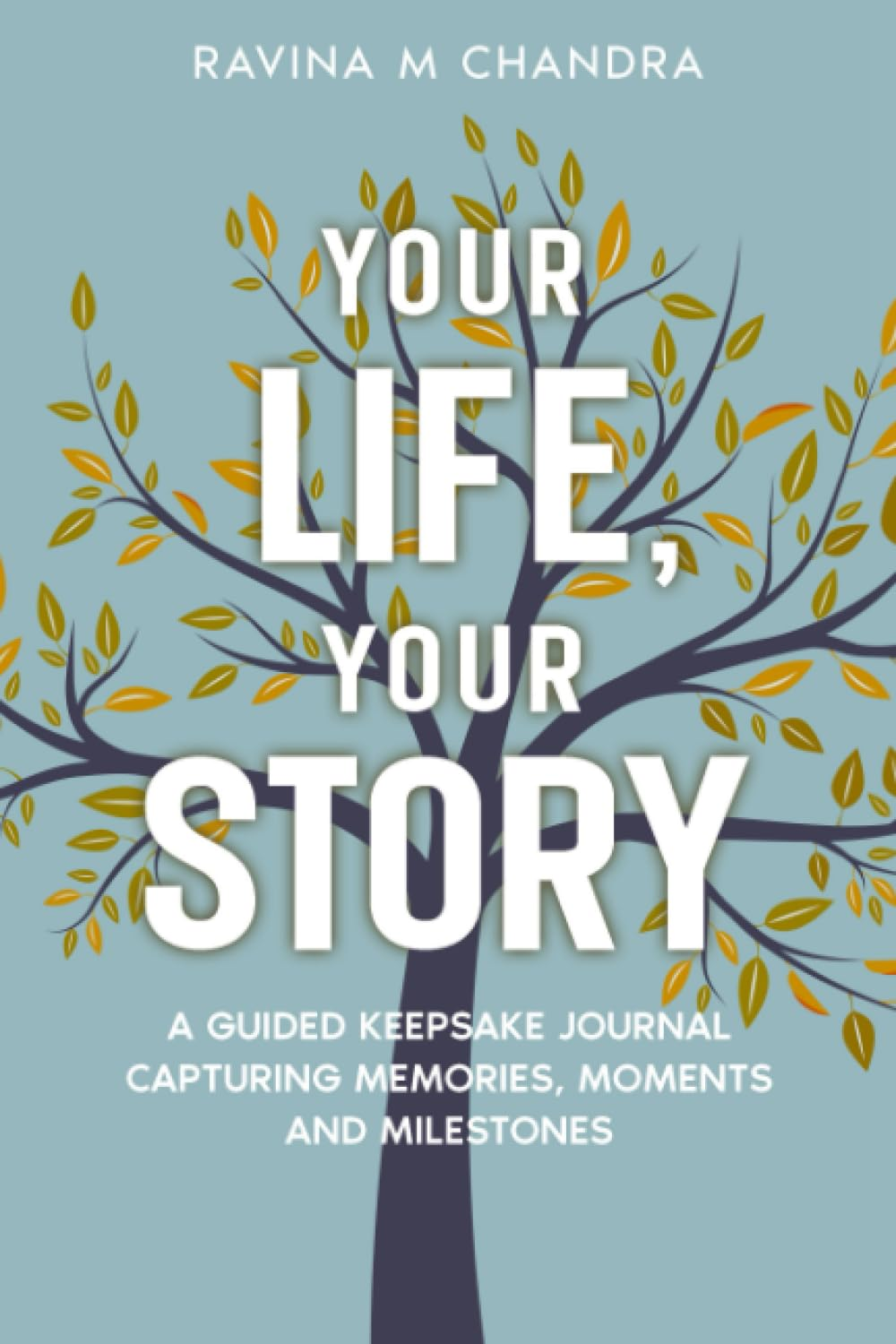 Your Life, Your Story: a Guided Keepsake Journal Capturing Memories, Moments and Milestones - Personalized Questions and Thoughtful Prompts to Share the Gift of Your Life'S Journey image number 1